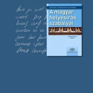 A magyar helyesírás szabályai