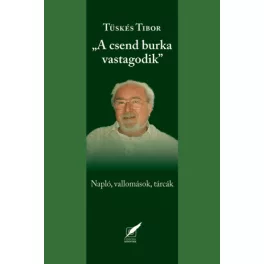 A csend burka vastagodik - naplók, vallomások, tárcák