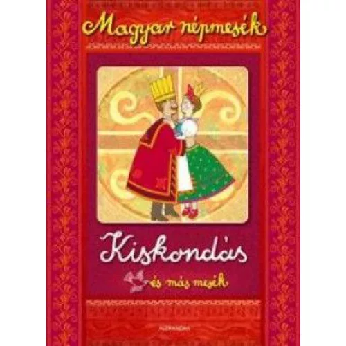 Kiskondás és más mesék - Magyar népmesék