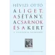 A Liget, a Sétány, a Csarnok és a Kert