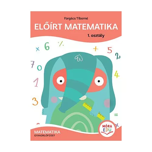Előírt matematika 1. osztály - Matematika gyakorlófüzet