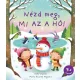 Nézd meg, mi az a hó!