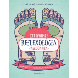 Itt nyomd! Reflexológia kezdőknek