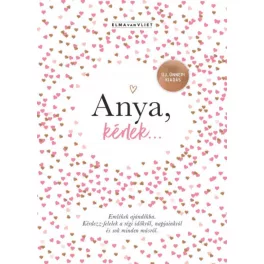   Anya, kérlek... - Új, ünnepi kiadás - Emlékek ajándékba