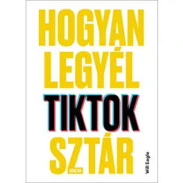 Hogyan legyél TikTok-sztár