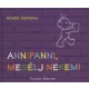 Annipanni, mesélj nekem!