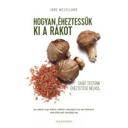   Hogyan éheztessük ki a rákot saját testünk kiéheztetése nélkül