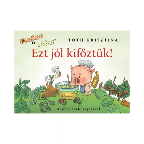 Ezt jól kifőztük! - Malac és Liba 7.