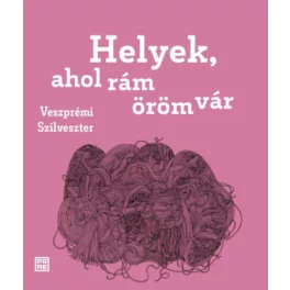 Helyek, ahol rám öröm vár
