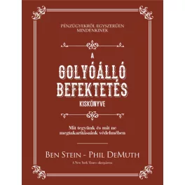   A golyóálló befektetés kiskönyve - Mit tegyünk és mit ne megtakarításaink védelmében