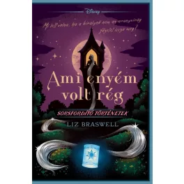 Disney - Sorsfordító történetek - Ami enyém volt rég