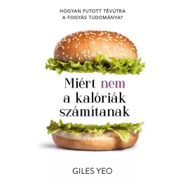 Miért nem a kalóriák számítanak