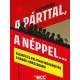 A párttal, a néppel... - Eszmék és politikai mozgósítás a Kádár-korszakban