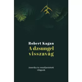   A dzsungel visszavág: Amerika és veszélyeztetett világunk