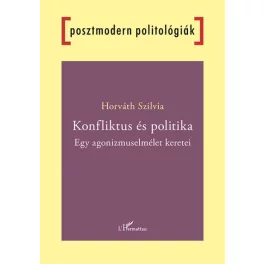 Konfliktus és politika - Egy agonizmuselmélet keretei