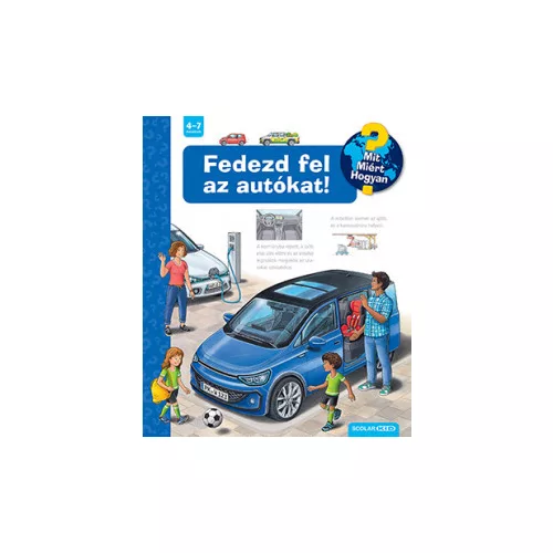 Fedezd fel az autókat! - Mit? Miért? Hogyan?