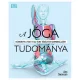 A jóga tudománya - Kézikönyv a test és az elme tökéletes harmóniájáért