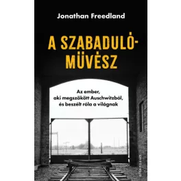   A szabadulóművész - Az ember, aki megszökött Auschwitzból, és beszélt róla a világnak