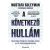A következő hullám: Mesterséges intelligencia, technológia, hatalom és a 21. század legnagyobb kihívása