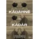 Kádárné és Kádár - Házasságban a hatalommal
