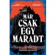 Már csak egy maradt