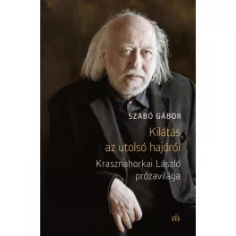   Kilátás az utolsó hajóról. Krasznahorkai László prózavilága