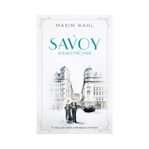 A Savoy 2. - Sorsdöntő évek