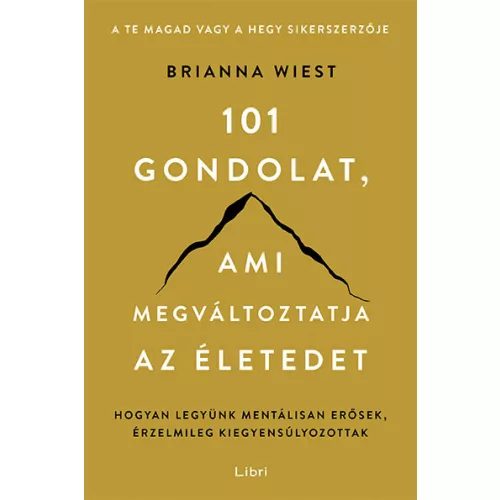 101 gondolat, ami megváltoztatja az életedet
