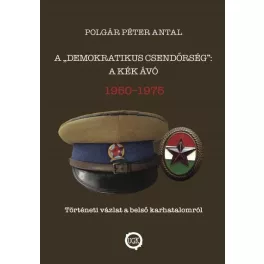 A "demokratikus csendőrség": A kék Ávó