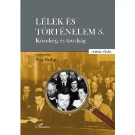 Lélek és történelem 3. - Közelség és távolság