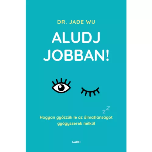 Aludj jobban!