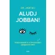 Aludj jobban!
