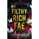 Filthy Rich Fae - Piszkosul gazdag tündér - Éldekorált kiadás