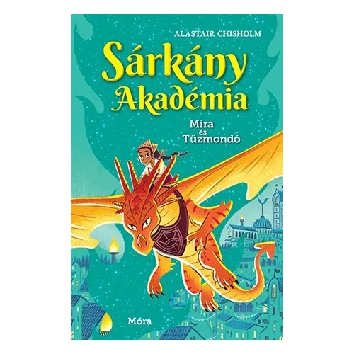 Sárkány Akadémia 4. Mira és Tűzmondó