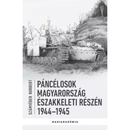  Páncélosok Magyarország északkeleti részén, 1944–1945