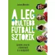 A legőrültebb futballsztorik