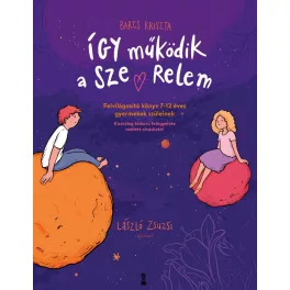   Így működik a szerelem - Felvilágosító könyv 7–12 éves gyermekek szüleinek