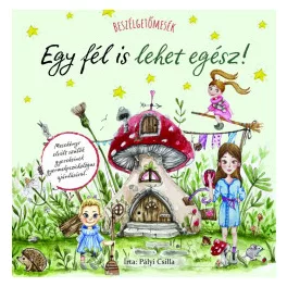 Beszélgetőmesék - Egy fél is lehet egész