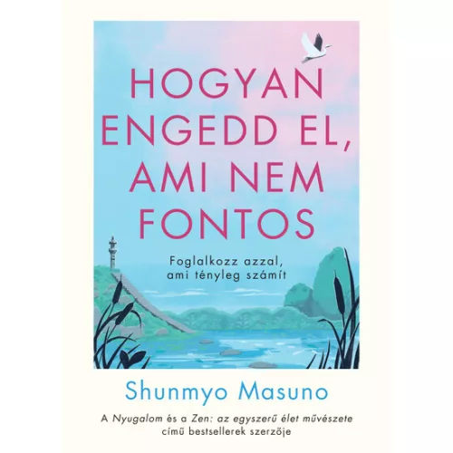 Hogyan engedd el, ami nem fontos