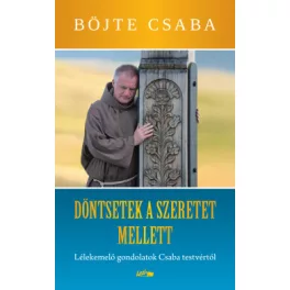 Döntsetek a szeretet mellett