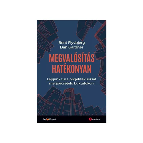 Megvalósítás hatékonyan - Lépjünk túl a projektek sorsát megpecsételő buktatókon!