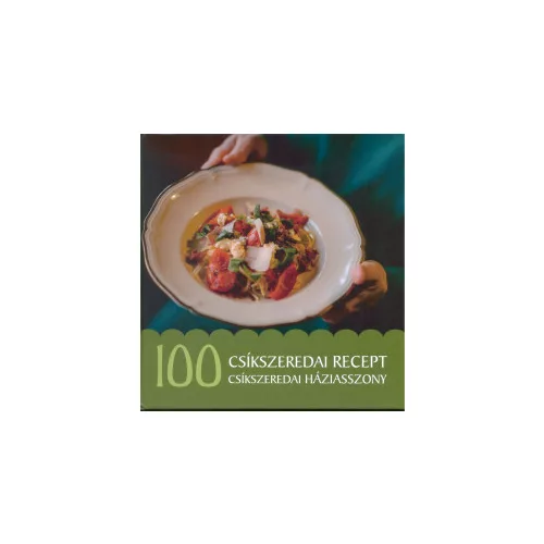 100 csíkszeredai recept, 100 csíkszeredai háziasszony
