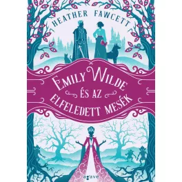Emily Wilde és az elfeledett mesék