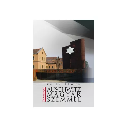Auschwitz magyar szemmel