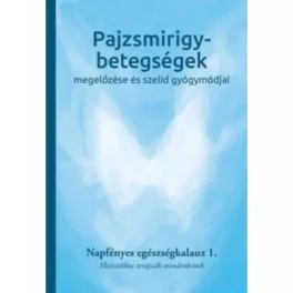   Pajzsmirigy-betegségek megelőzése és szelíd gyógymódjai