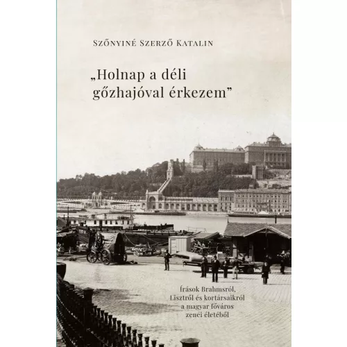 "Holnap a déli gőzhajóval érkezem"