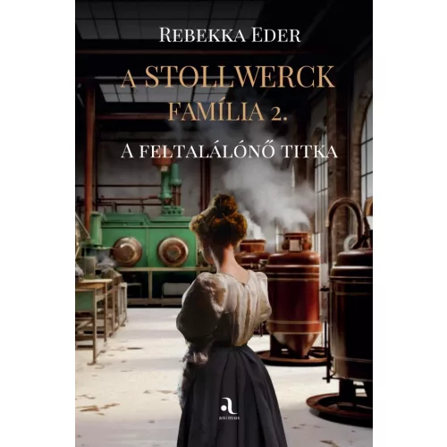 A Stollwerck família 2. - A feltalálónő titka