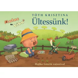 Malac és Liba 12. - Ültessünk!