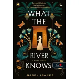 What the River Knows - A folyó tudása