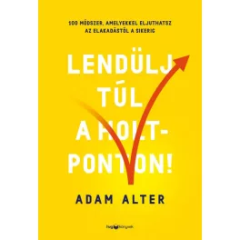 Lendülj túl a holtponton!